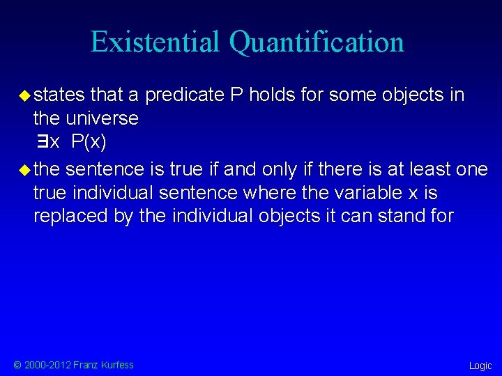 Existential Quantification u states that a predicate P holds for some objects in the Existential Quantification u states that a predicate P holds for some objects in the