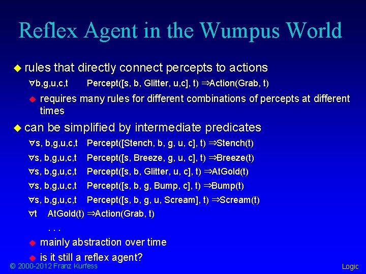 Reflex Agent in the Wumpus World u rules that directly connect percepts to actions