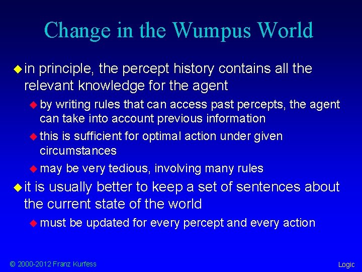 Change in the Wumpus World u in principle, the percept history contains all the