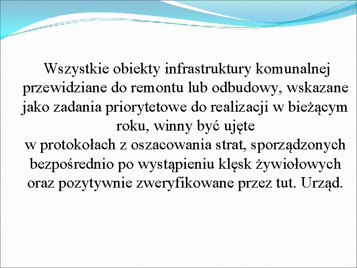  Wszystkie obiekty infrastruktury komunalnej przewidziane do remontu lub odbudowy, wskazane jako zadania priorytetowe