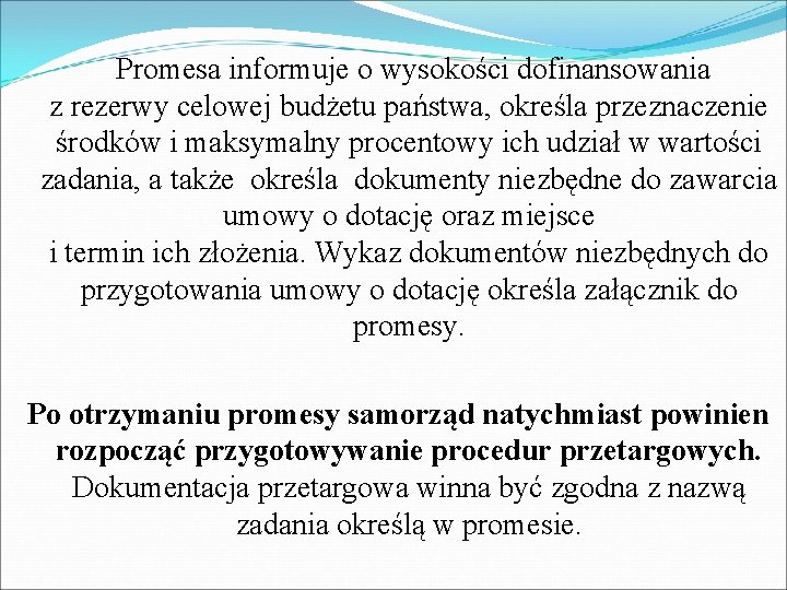  Promesa informuje o wysokości dofinansowania z rezerwy celowej budżetu państwa, określa przeznaczenie środków