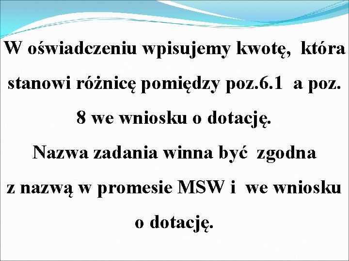 W oświadczeniu wpisujemy kwotę, która stanowi różnicę pomiędzy poz. 6. 1 a poz. 8