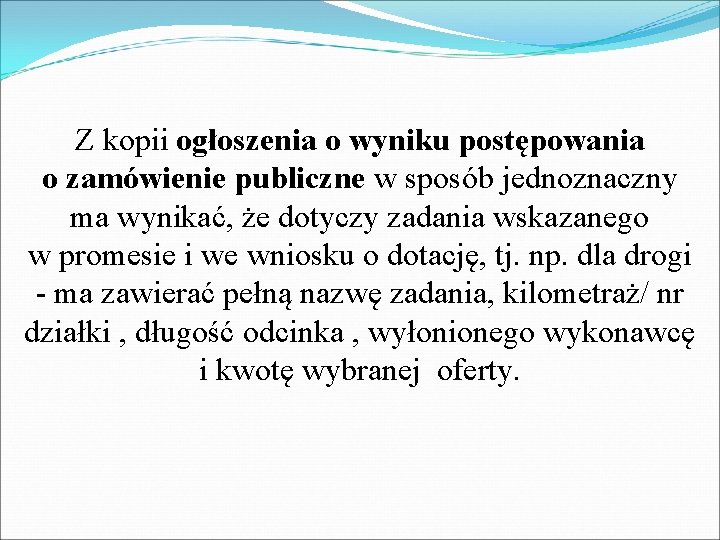 Z kopii ogłoszenia o wyniku postępowania o zamówienie publiczne w sposób jednoznaczny ma wynikać,