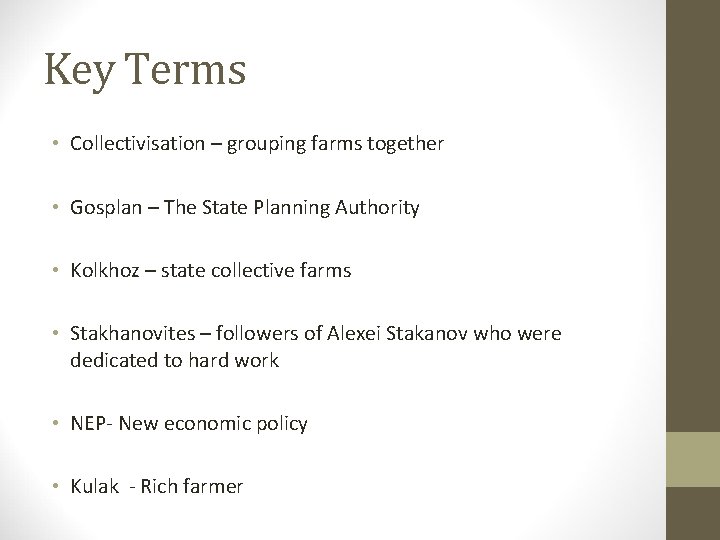 Key Terms • Collectivisation – grouping farms together • Gosplan – The State Planning