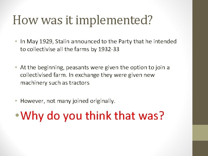 How was it implemented? • In May 1929, Stalin announced to the Party that