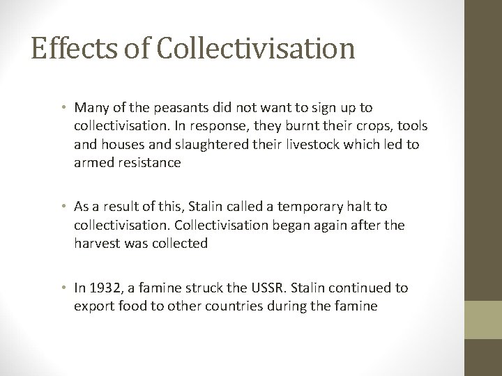 Effects of Collectivisation • Many of the peasants did not want to sign up