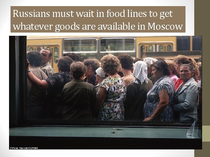 Russians must wait in food lines to get whatever goods are available in Moscow