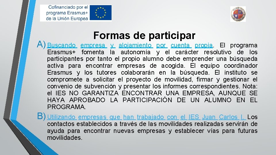 A) Buscando Formas de participar empresa y alojamiento por cuenta propia. El programa Erasmus+