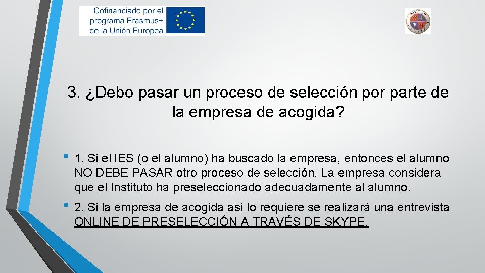 3. ¿Debo pasar un proceso de selección por parte de la empresa de acogida?