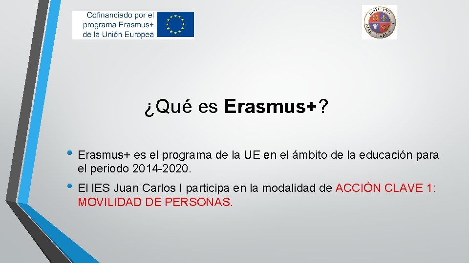 ¿Qué es Erasmus+? • Erasmus+ es el programa de la UE en el ámbito