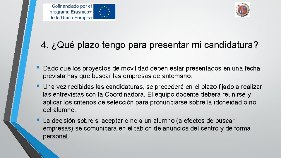 4. ¿Qué plazo tengo para presentar mi candidatura? • Dado que los proyectos de