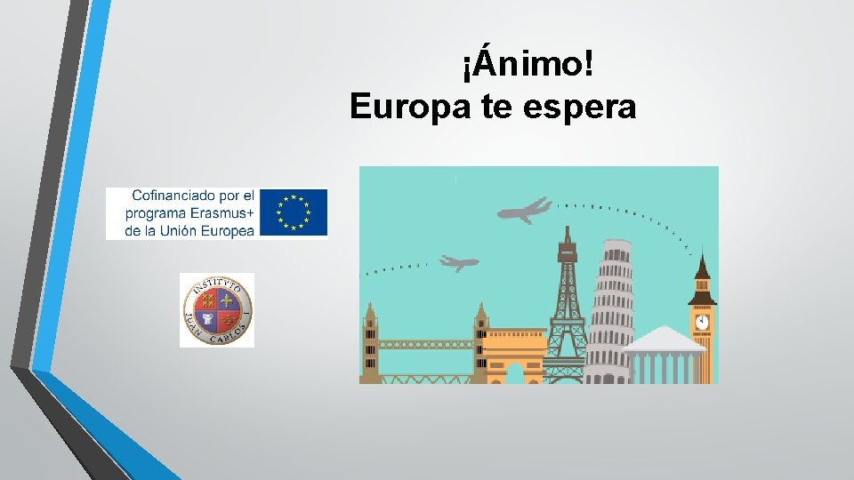 ¡Ánimo! Europa te espera 