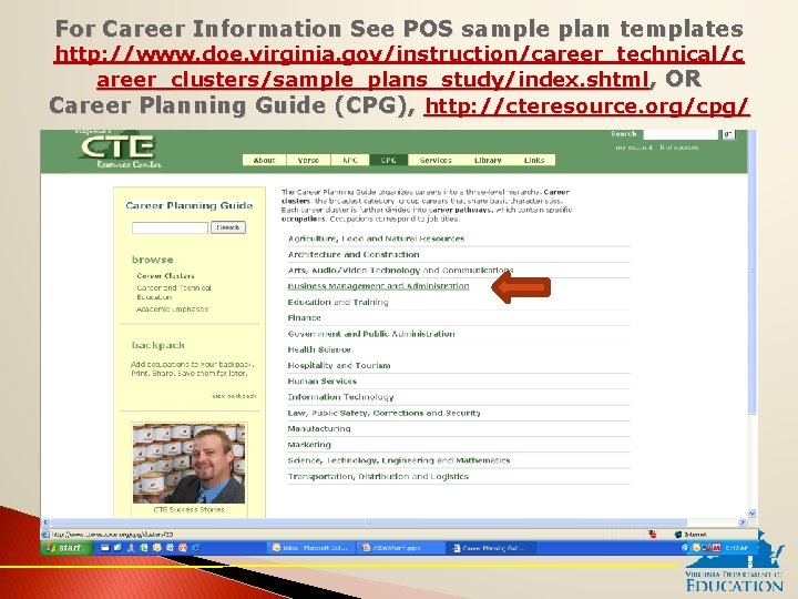 For Career Information See POS sample plan templates http: //www. doe. virginia. gov/instruction/career_technical/c areer_clusters/sample_plans_study/index.
