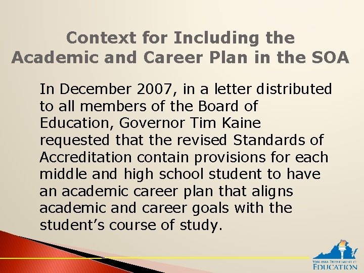 Context for Including the Academic and Career Plan in the SOA In December 2007,