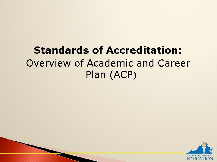 Standards of Accreditation: Overview of Academic and Career Plan (ACP) 