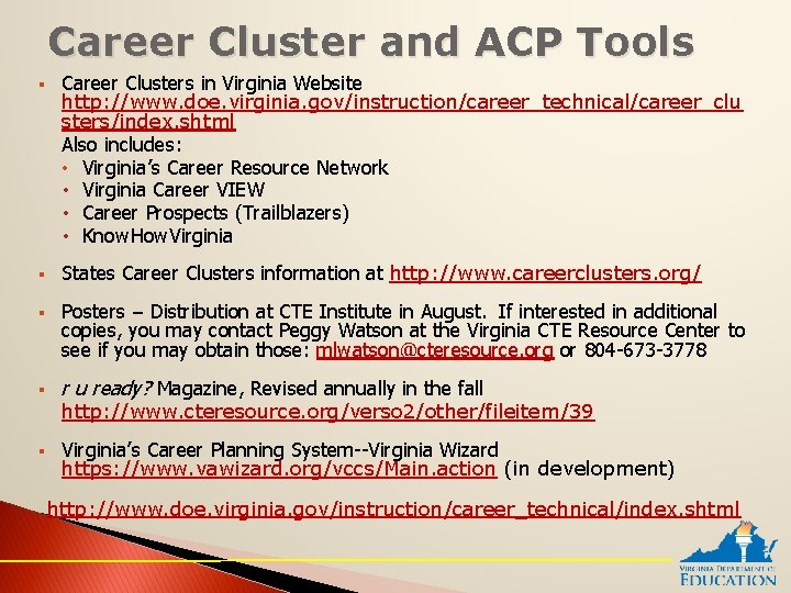 Career Cluster and ACP Tools § § Career Clusters in Virginia Website http: //www.