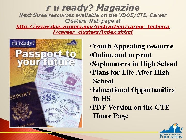 r u ready? Magazine Next three resources available on the VDOE/CTE, Career Clusters Web