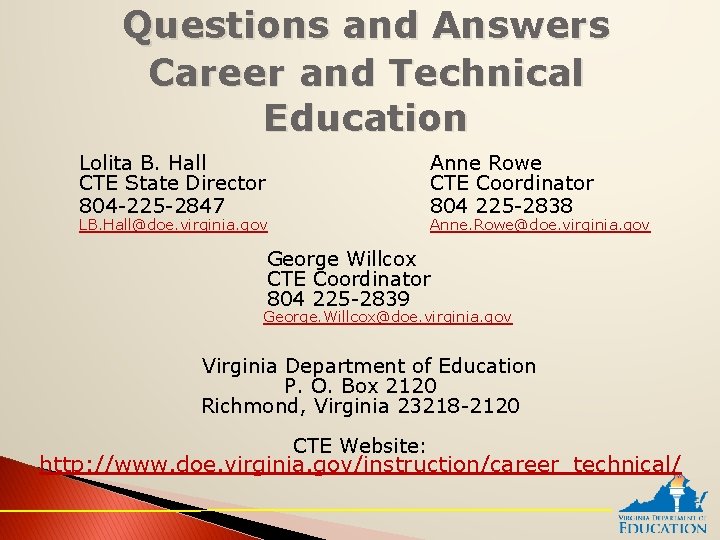 Questions and Answers Career and Technical Education Lolita B. Hall CTE State Director 804