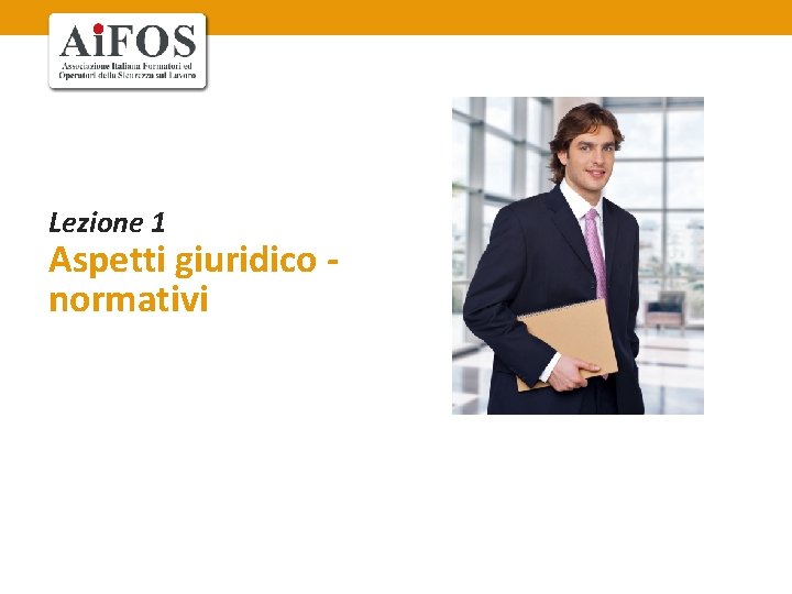 Lezione 1 Aspetti giuridico normativi 