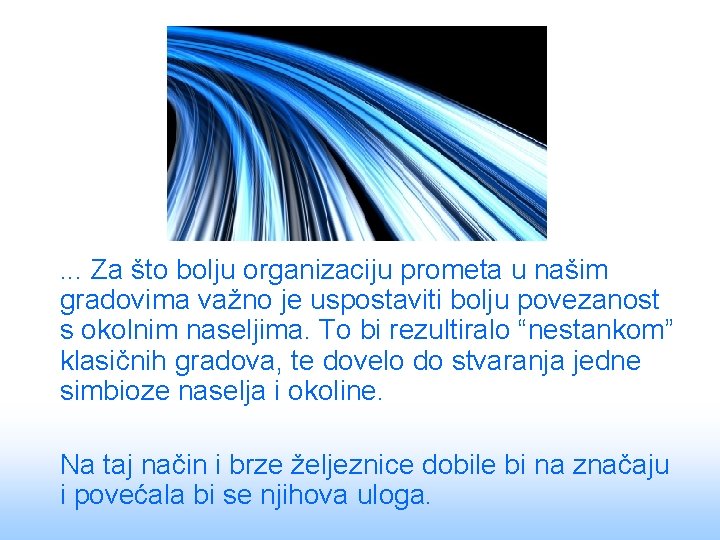 . . . Za što bolju organizaciju prometa u našim gradovima važno je uspostaviti