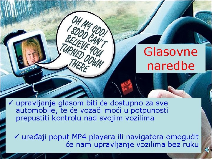 Glasovne naredbe ü upravljanje glasom biti će dostupno za sve automobile, te će vozači
