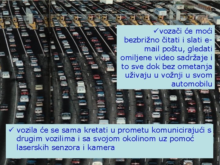 üvozači će moći bezbrižno čitati i slati email poštu, gledati omiljene video sadržaje i