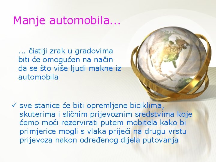 Manje automobila. . . čistiji zrak u gradovima biti će omogućen na način da