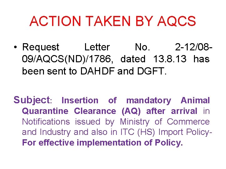 ACTION TAKEN BY AQCS • Request Letter No. 2 -12/0809/AQCS(ND)/1786, dated 13. 8. 13