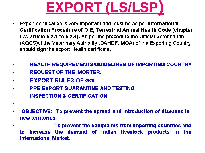  EXPORT (LS/LSP) • Export certification is very important and must be as per