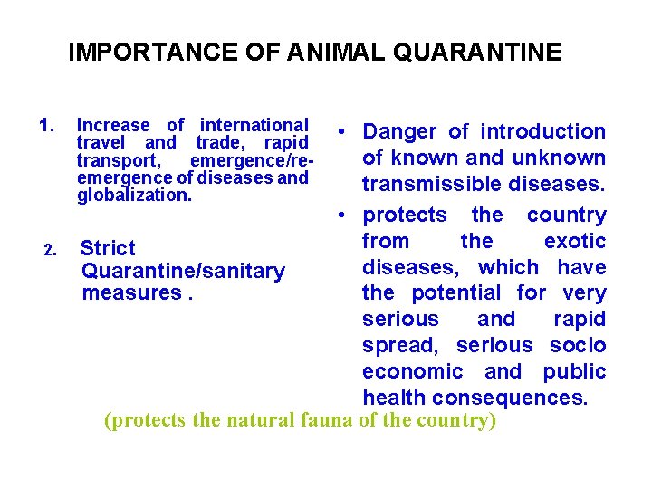 IMPORTANCE OF ANIMAL QUARANTINE 1. Increase of international travel and trade, rapid transport, emergence/reemergence