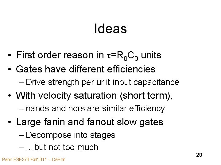 Ideas • First order reason in t=R 0 C 0 units • Gates have