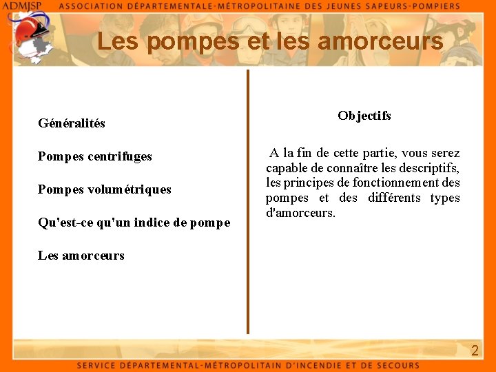 Les pompes et les amorceurs Généralités Pompes centrifuges Pompes volumétriques Qu'est-ce qu'un indice de