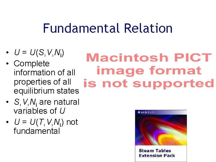 Fundamental Relation • U = U(S, V, Ni) • Complete information of all properties
