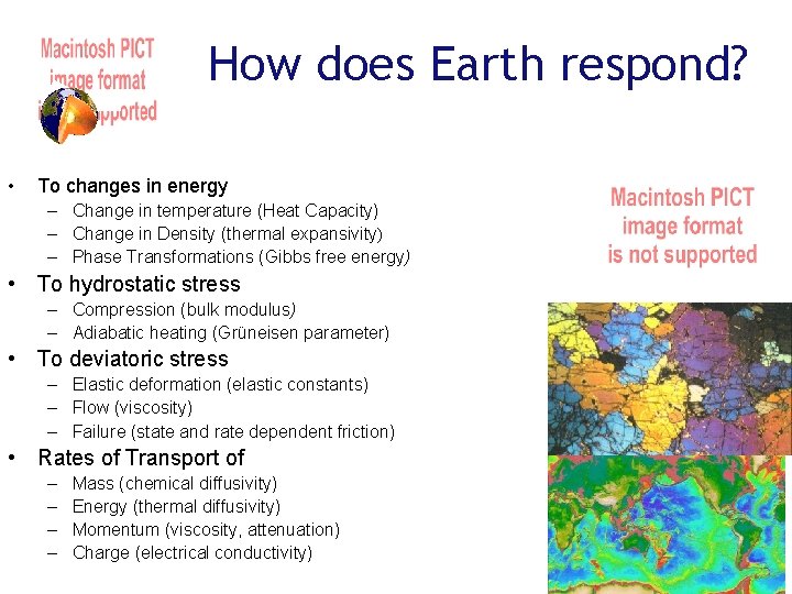 How does Earth respond? • To changes in energy – Change in temperature (Heat