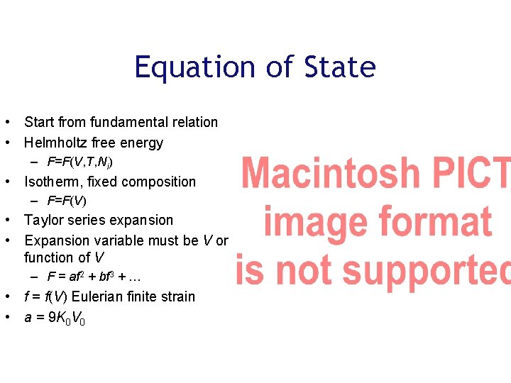 Equation of State • Start from fundamental relation • Helmholtz free energy – F=F(V,