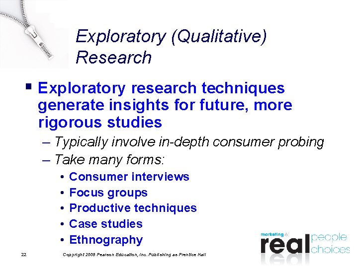 Exploratory (Qualitative) Research § Exploratory research techniques generate insights for future, more rigorous studies