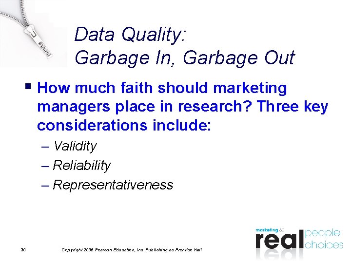 Data Quality: Garbage In, Garbage Out § How much faith should marketing managers place