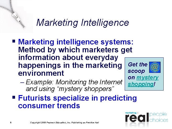 Marketing Intelligence § Marketing intelligence systems: Method by which marketers get information about everyday