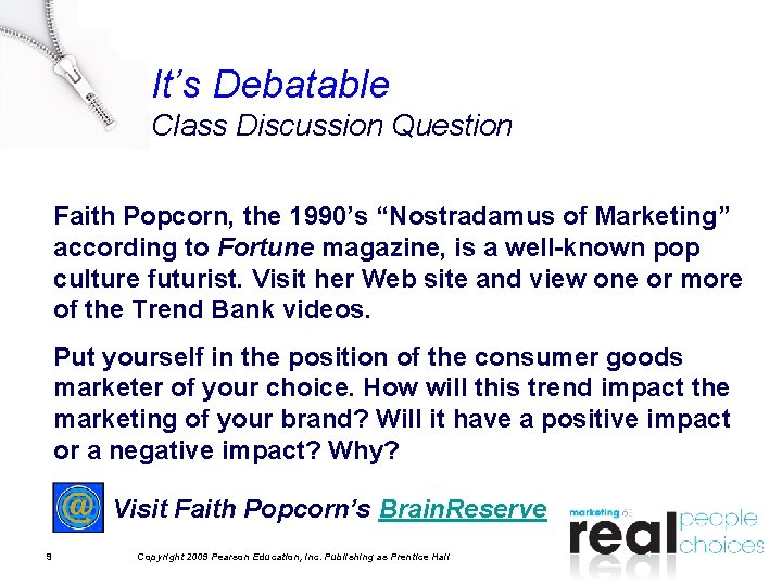 It’s Debatable Class Discussion Question Faith Popcorn, the 1990’s “Nostradamus of Marketing” according to