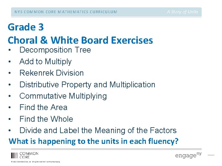 NYS COMMON CORE MATHEMATICS CURRICULUM A Story of Units Grade 3 Choral & White