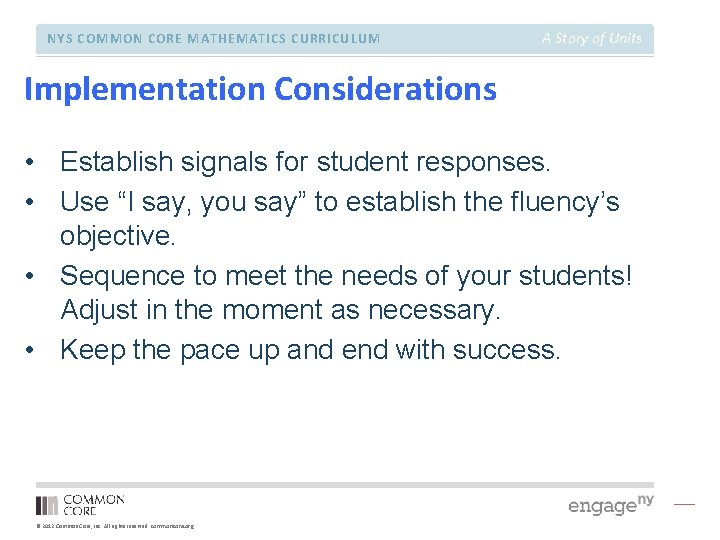 NYS COMMON CORE MATHEMATICS CURRICULUM A Story of Units Implementation Considerations • Establish signals