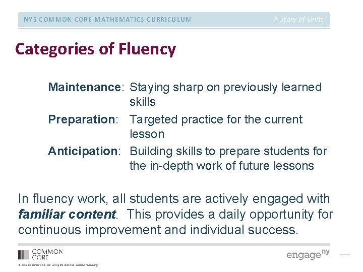 NYS COMMON CORE MATHEMATICS CURRICULUM A Story of Units Categories of Fluency Maintenance: Staying