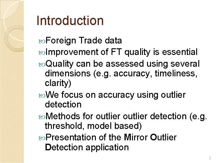 Introduction Foreign Trade data Improvement of FT quality is essential Quality can be assessed