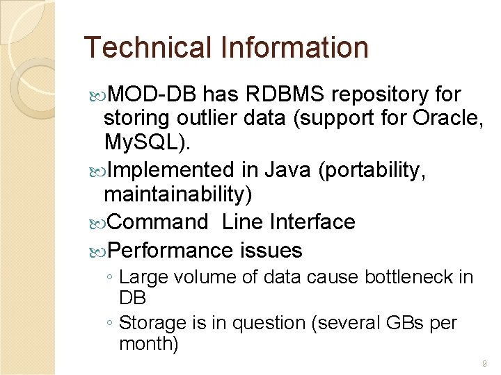 Technical Information MOD-DB has RDBMS repository for storing outlier data (support for Oracle, My.