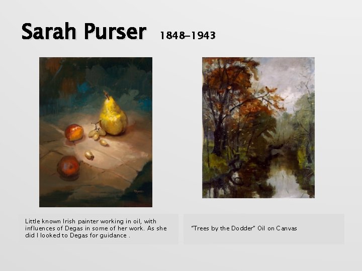 Sarah Purser 1848 -1943 Little known Irish painter working in oil, with influences of