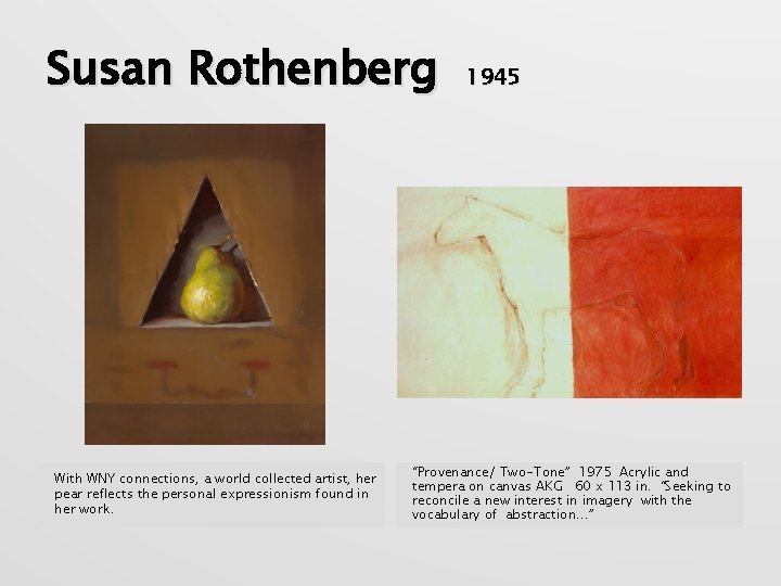 Susan Rothenberg With WNY connections, a world collected artist, her pear reflects the personal