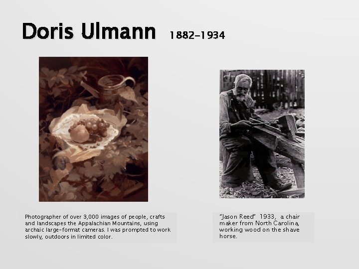 Doris Ulmann 1882 -1934 Photographer of over 3, 000 images of people, crafts and