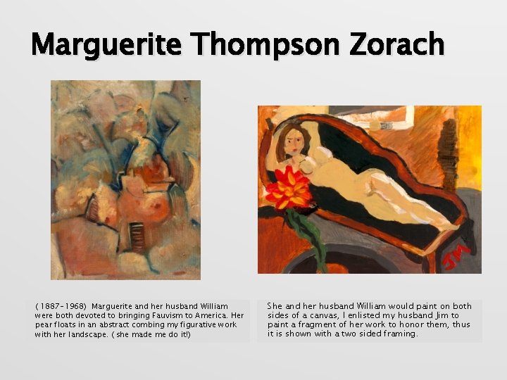 Marguerite Thompson Zorach ( 1887 -1968) Marguerite and her husband William were both devoted