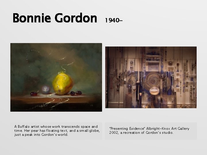 Bonnie Gordon A Buffalo artist whose work transcends space and time. Her pear has