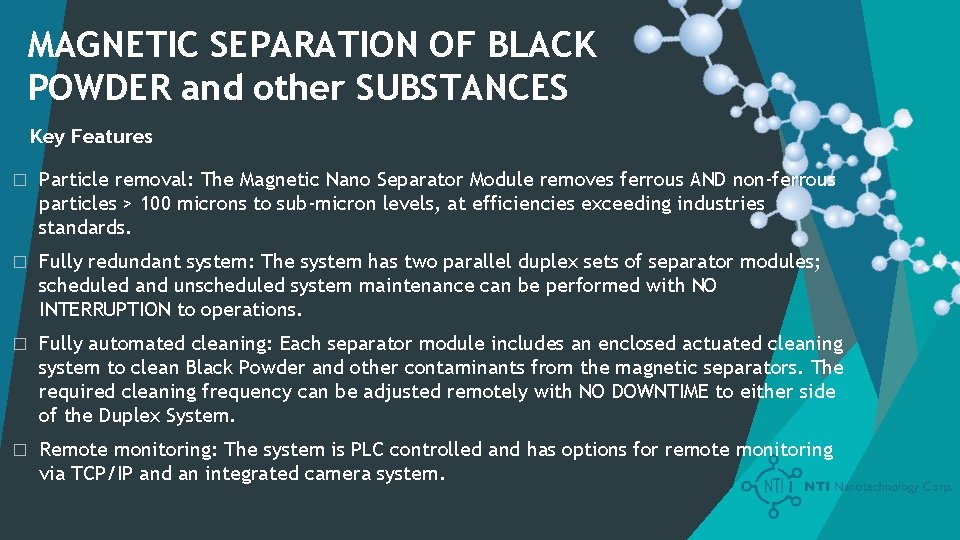 MAGNETIC SEPARATION OF BLACK POWDER and other SUBSTANCES Key Features � Particle removal: The